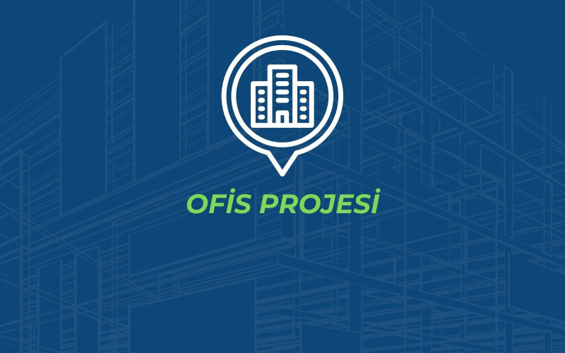 OFİS PROJESİ